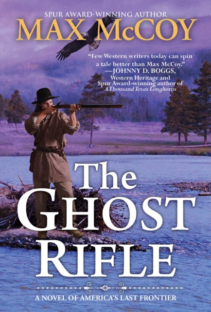 The Ghost Rifle - A Novel of America's Last Frontier