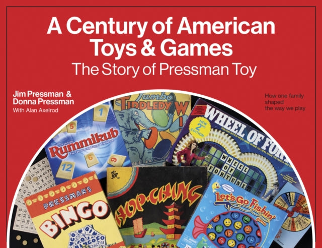 A Century of American Toys and Games - The Story of Pressman Toy