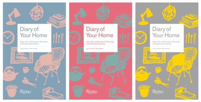 Diary of Your Home - Ideas, Tips, and Prompts for Recording and Organizing Everything