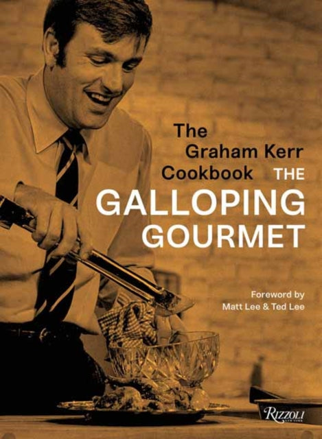 The Graham Kerr Cookbook - by The Galloping Gourmet