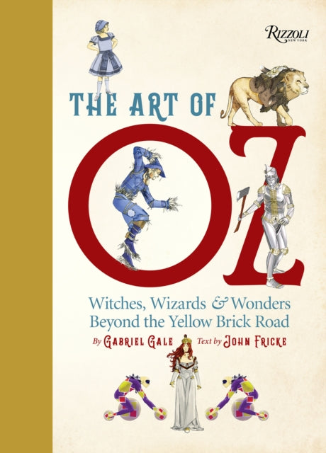 The Art of Oz - Witches, Wizards, and Wonders Beyond the Yellow Brick Road