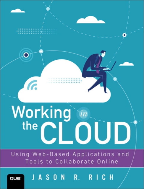 Working in the Cloud: Using Web-Based Applications and Tools to Collaborate Online