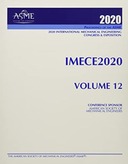 Proceedings of the ASME 2020 International Mechanical Engineering Congress and Exposition (IMECE2020) Volume 12 - Mechanics of Solids, Structures, and Fluids