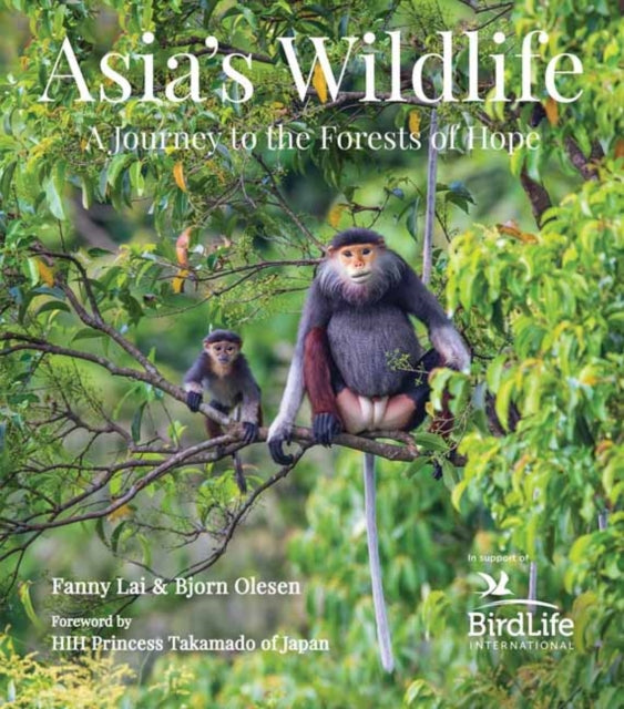 Asia's Wildlife - A Journey to the Forests of Hope (Proceeds Support Birdlife International)