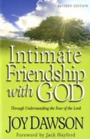 Intimate Friendship with God – Through Understanding the Fear of the Lord