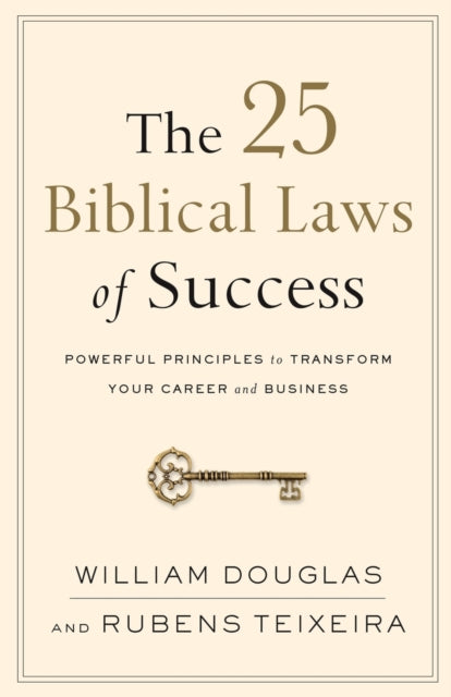 25 Biblical Laws of Success – Powerful Principles to Transform Your Career and Business