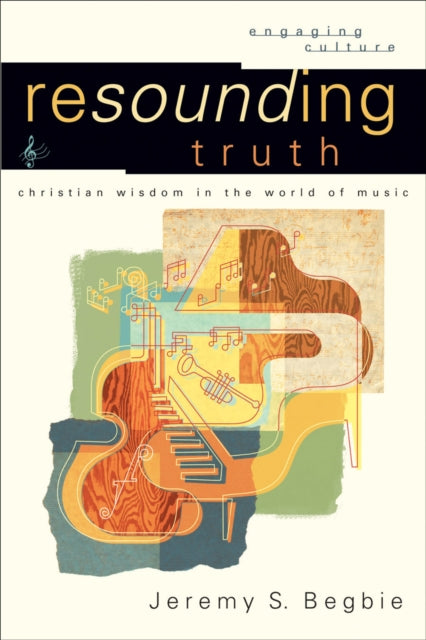 Resounding Truth – Christian Wisdom in the World of Music