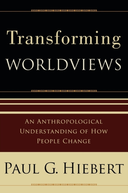 Transforming Worldviews – An Anthropological Understanding of How People Change