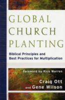 Global Church Planting – Biblical Principles and Best Practices for Multiplication