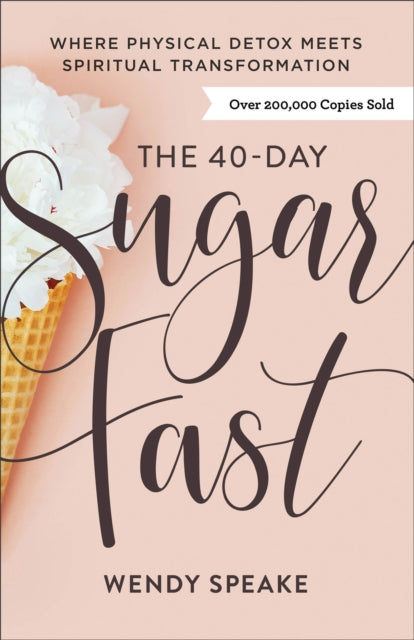 The 40-Day Sugar Fast - Where Physical Detox Meets Spiritual Transformation