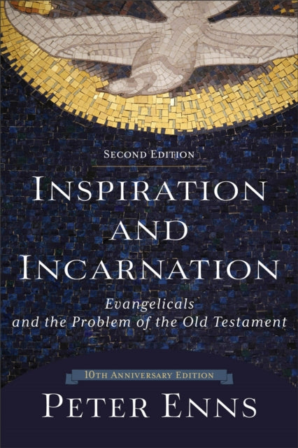 Inspiration and Incarnation - Evangelicals and the Problem of the Old Testament