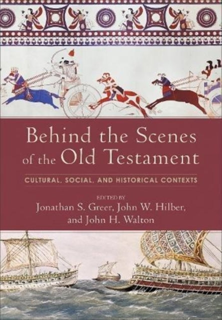 Behind the Scenes of the Old Testament – Cultural, Social, and Historical Contexts