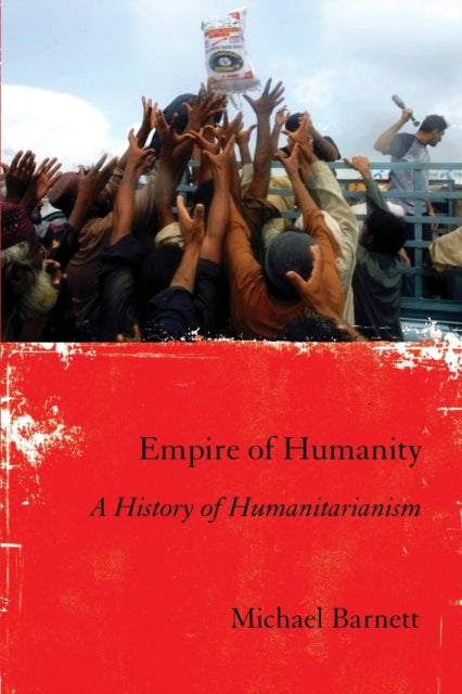 Empire of Humanity - A History of Humanitarianism