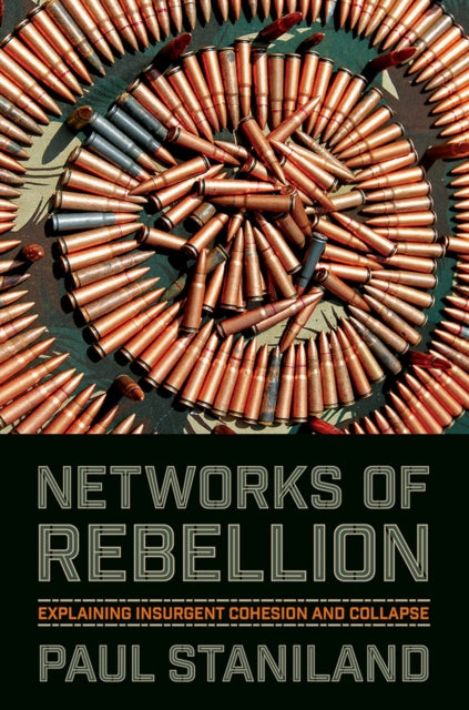 Networks of Rebellion-Explaining Insurgent Cohesion and Collapse