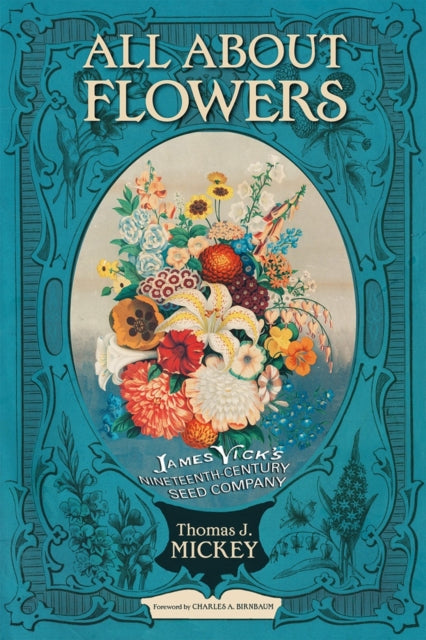 All about Flowers - James Vick's Nineteenth-Century Seed Company