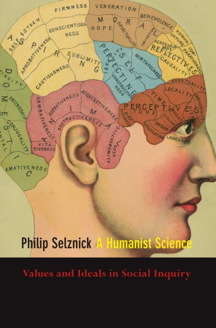 A Humanist Science: Values and Ideals in Social Inquiry