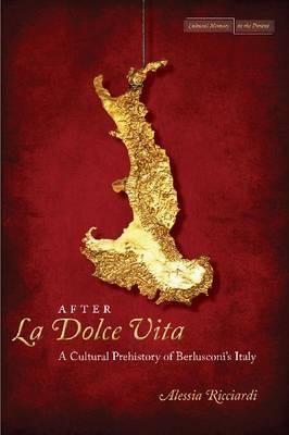 After 'LA Dolce Vita': A Cultural Prehistory of Berlusconi's Italy