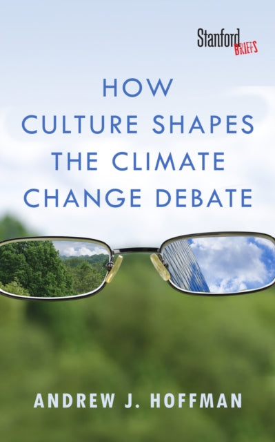 How Culture Shapes the Climate Change Debate