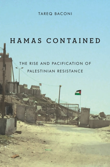 Hamas Contained - The Rise and Pacification of Palestinian Resistance