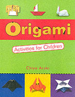 Origami Activities for Children: Two Volumes in One