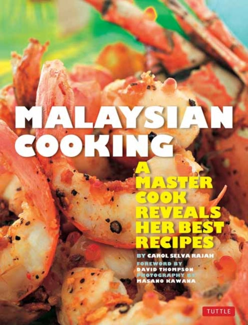 Malaysian Cooking - A Master Cook Reveals Her Best Recipes