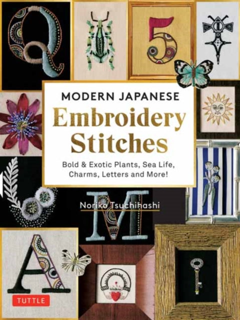 Modern Japanese Embroidery Stitches - Bold & Exotic Plants, Sea Life, Charms, Letters and More! (over 100 designs)