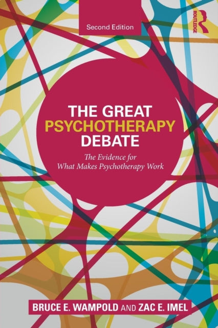 Great Psychotherapy Debate: The Evidence for What Makes Psychotherapy Work