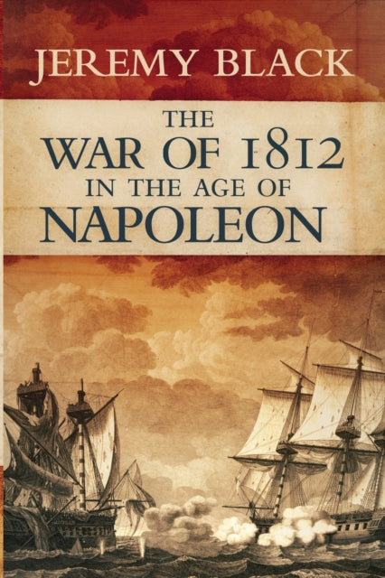 War of 1812 in the Age of Napoleon