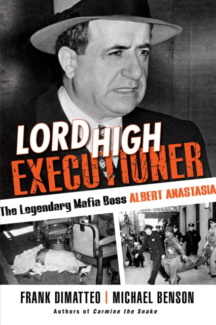 Lord High Executioner - The Legendary Mafia Boss Albert Anastasia