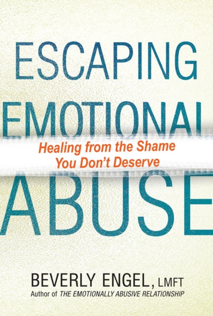 Escaping Emotional Abuse - Healing from the shame you don't deserve