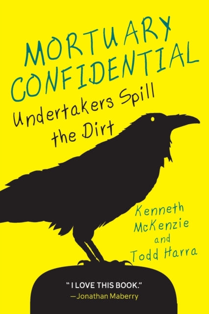 Mortuary Confidential - Undertakers Spill the Dirt