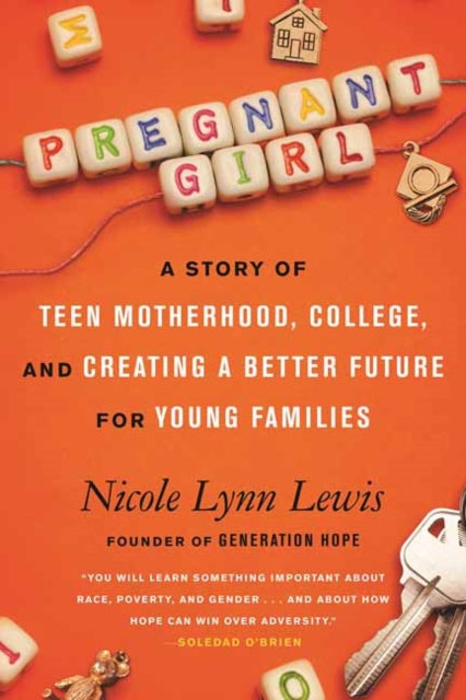 Pregnant Girl - A Story of Teen Motherhood, College, and Creating a Better Future for Young Families