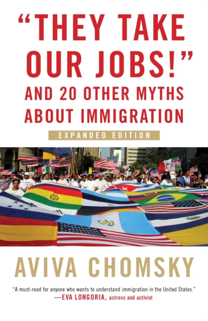 They Take Our Jobs! - And 20 Other Myths about Immigration