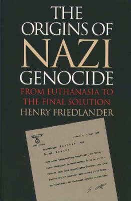 The Origins of Nazi Genocide: From Euthanasia to the Final Solution