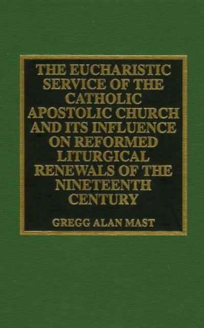 Eucharistic Service of the Catholic Apostolic Church and Its Influence on