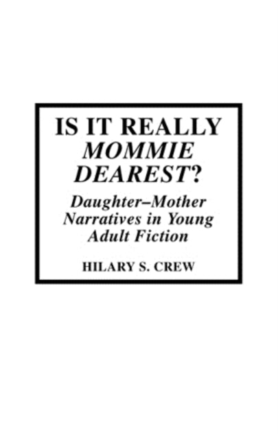 Is It Really Mommie Dearest?