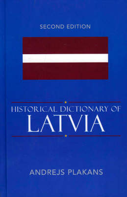 HISTORICAL DICTIONARY OF LATVIA