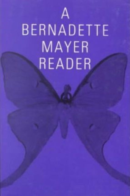 Bernadette Mayer Reader