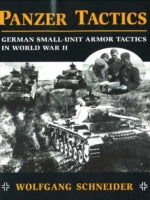 Panzer Tactics: German Small-Unit Armor Tactics in World War II