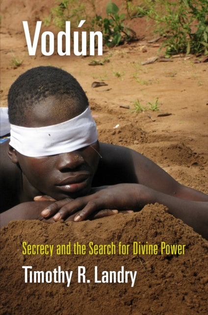 Vodun - Secrecy and the Search for Divine Power