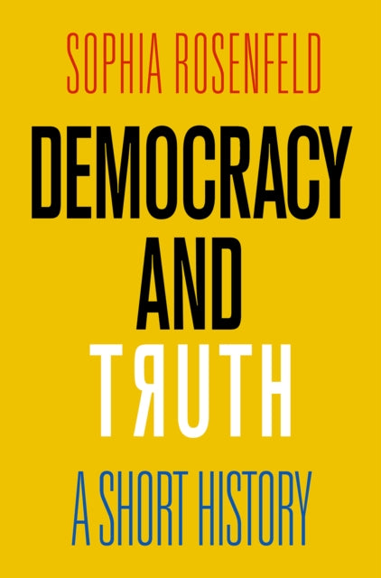 Democracy and Truth - A Short History