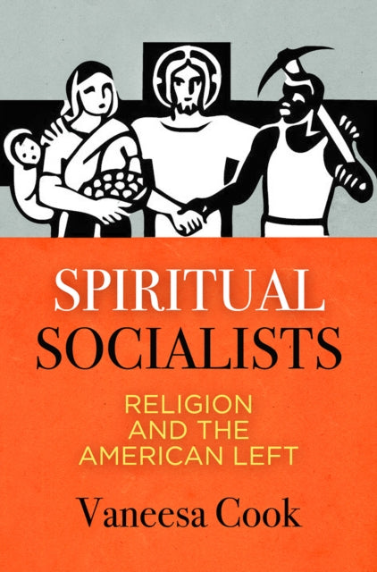 Spiritual Socialists - Religion and the American Left