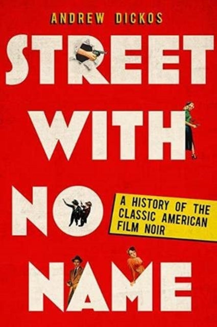 Street with No Name - A History of the Classic American Film Noir