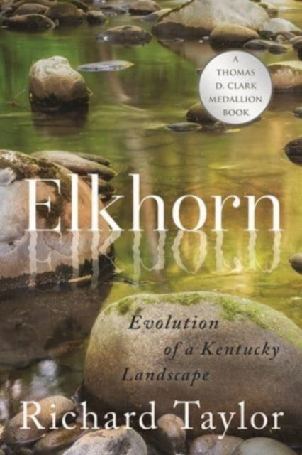 Elkhorn - Evolution of a Kentucky Landscape