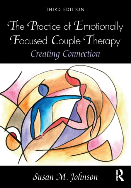 Practice of Emotionally Focused Couple Therapy