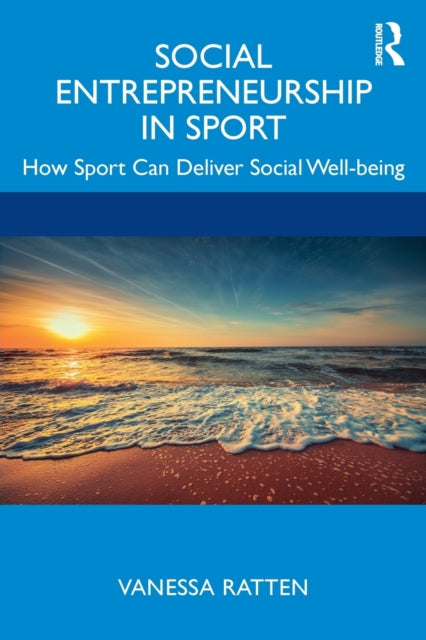 Social Entrepreneurship in Sport - How Sport Can Deliver Social Well-being