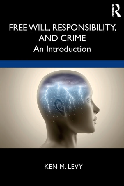 Free Will, Responsibility, and Crime - An Introduction
