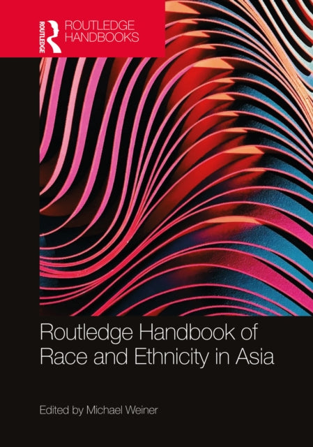 Routledge Handbook of Race and Ethnicity in Asia