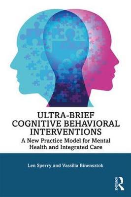 Ultra-Brief Cognitive Behavioral Interventions - A New Practice Model for Mental Health and Integrated Care
