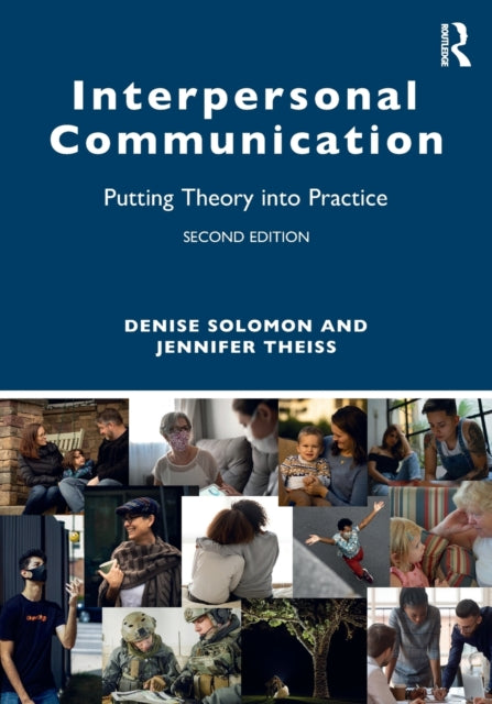 Interpersonal Communication - Putting Theory into Practice